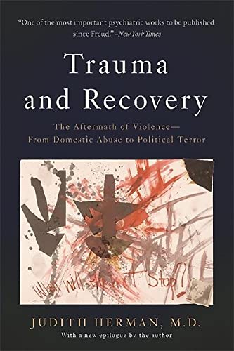 Book cover: Trauma and Recovery. The aftermath of violence - from domestic abuse to political terror by Judith Herman. A how to guide for psychotherapists.